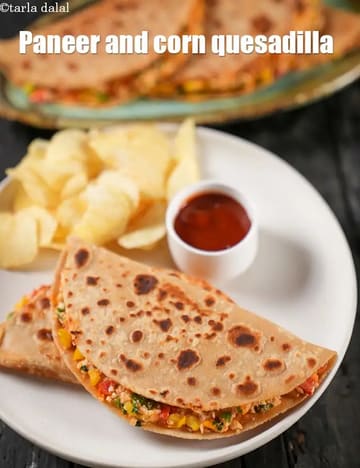 Paneer And Corn Quesadilla Recipe