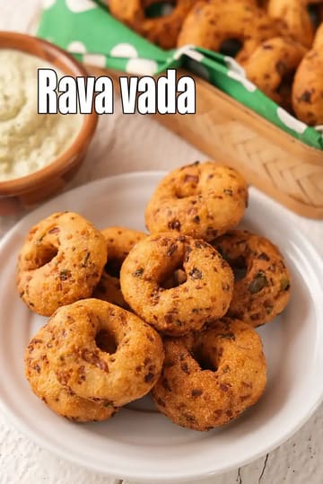 Rava Vada Recipe (Instant Sooji Vada)