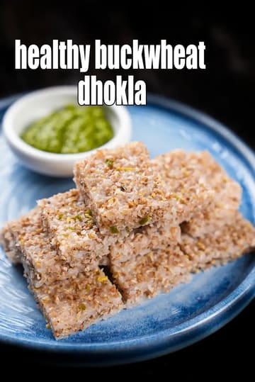 Buckwheat Dhokla Recipe (High Fibre Buckwheat Dhokla)