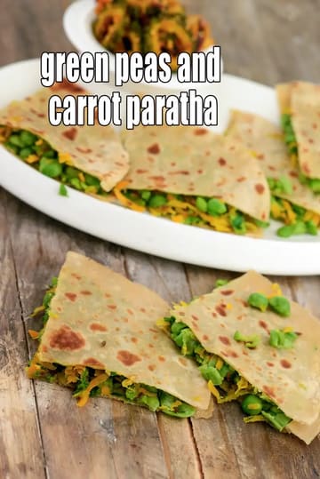 Green Peas And Carrot Paratha Recipe (Carrot Matar Paratha)
