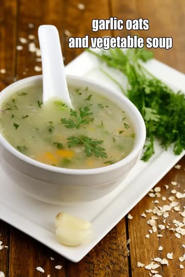 Garlic Oats And Vegetable Soup Recipe
