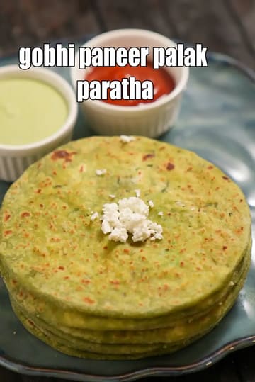 Gobhi Paneer Palak Paratha Recipe