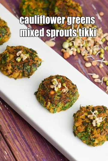 Cauliflower Greens Mixed Sprouts Tikki Recipe