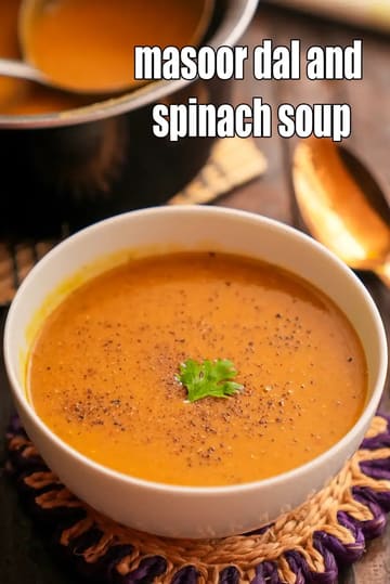 Masoor Dal And Spinach Soup Recipe