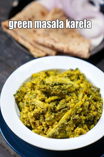 Green Masala Karela Recipe (Green Masala Bitter Gourd Sabzi)