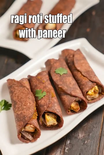 Ragi Roti Stuffed With Paneer Recipe (Nachni Paneer Wrap)