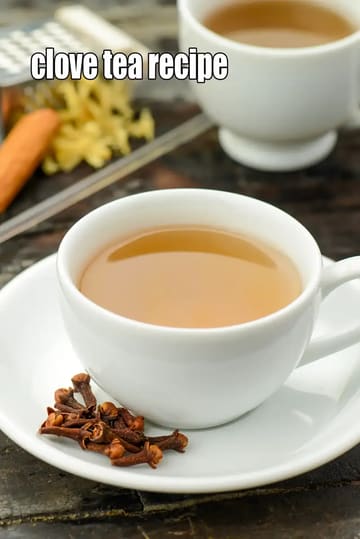 Clove Tea Recipe (Clove Tea For Weight Loss)