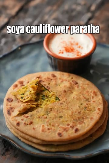 Soya Cauliflower Paratha Recipe (Â Healthy Soya Paratha)