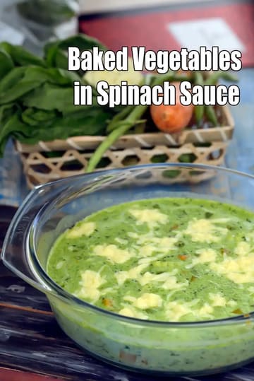 Baked Vegetables In Spinach Sauce Recipe