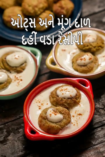 Oats and Moong Dal Dahi Vada