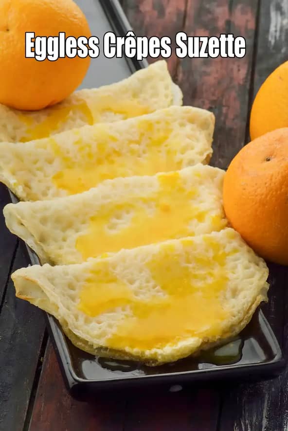 Eggless Crãªpes Suzette Recipe