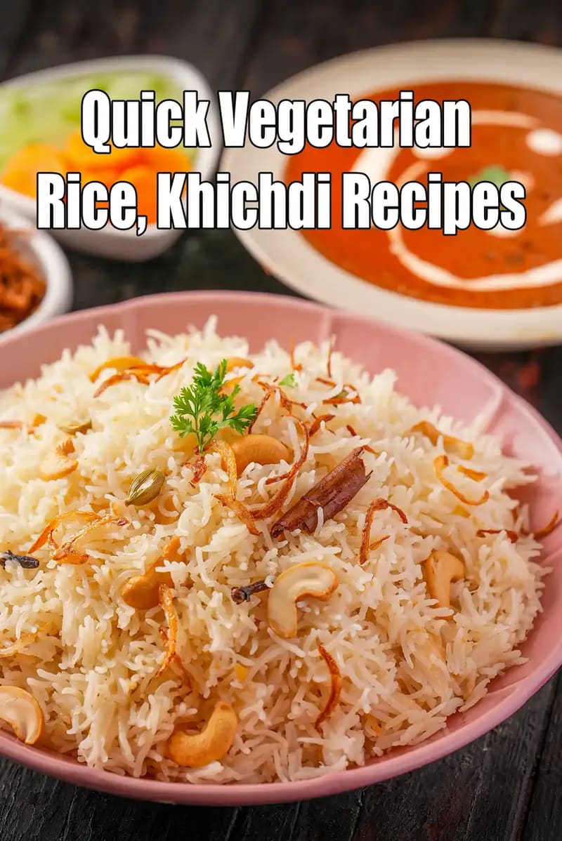 Quick Vegetarian Rice, khichdi Recipes