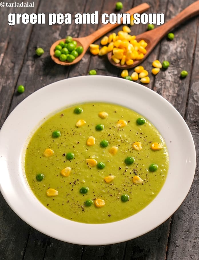 Green pea and corn soup recipe | matar and makai soup | healthy pea and sweet corn soup |  | Tarla Dalal