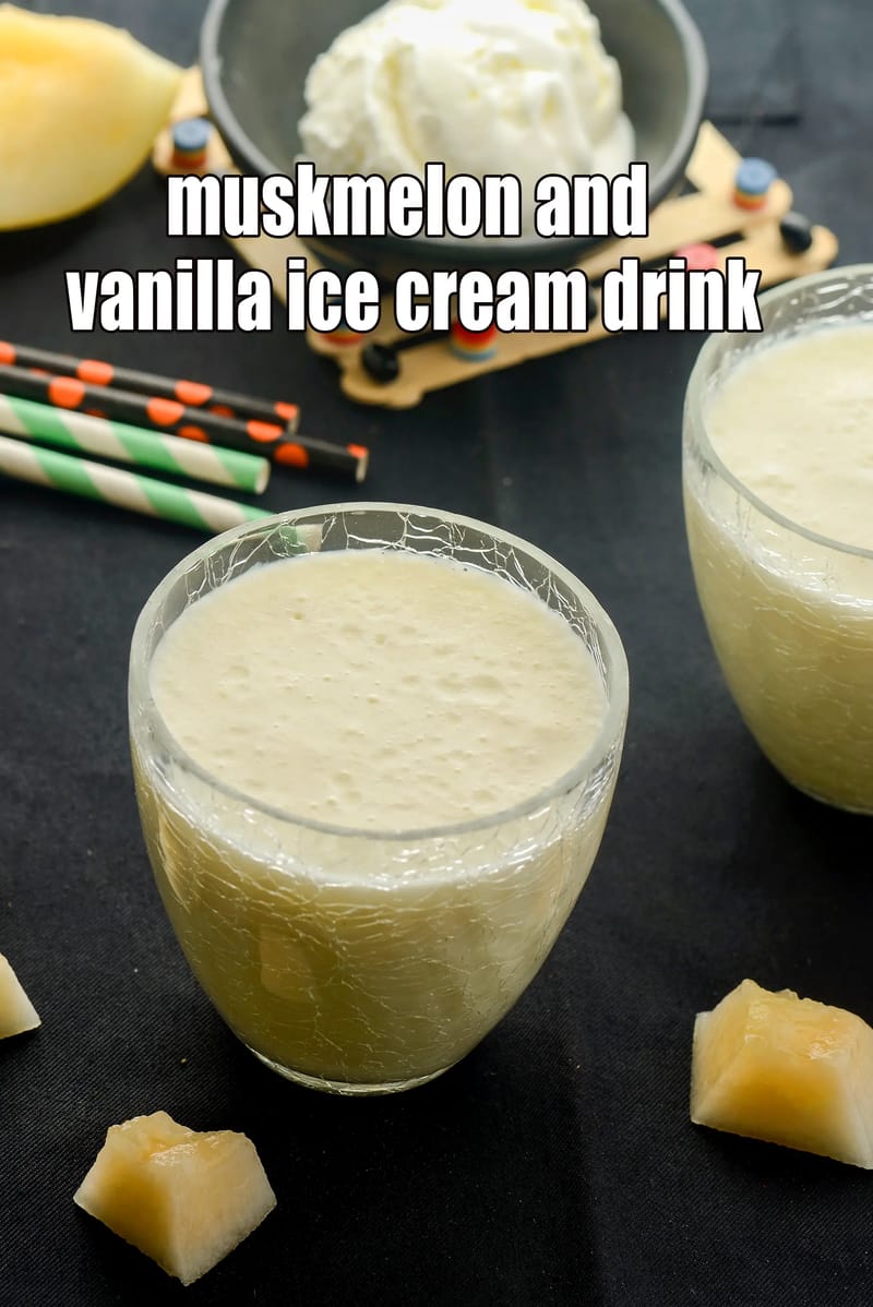 Muskmelon and vanilla ice cream drink | cantaloupe with vanilla ice cream shake | muskmelon drink | | Tarla Dalal