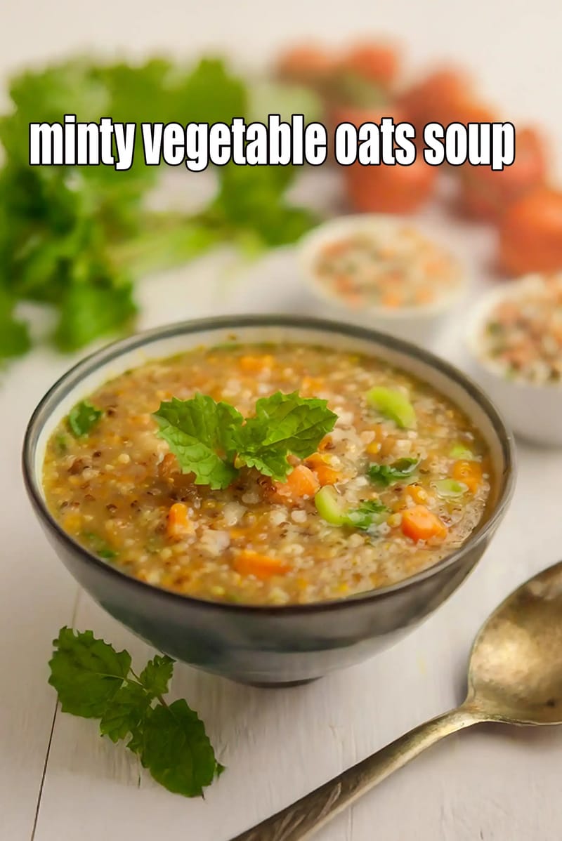 Minty vegetable oats soup recipe | Indian oats vegetable soup | oats mint vegetable soup for weight loss | healthy oats soup | | Tarla Dalal