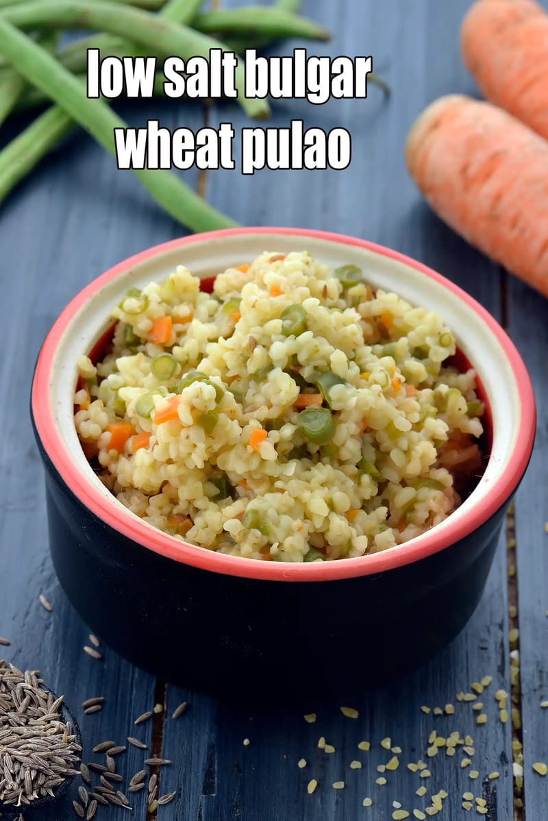 Low salt Bulgur Wheat Pulao recipe | Low-Sodium Bulgur Khichdi | Diabetic-Friendly Bulgur Upma | | Tarla Dalal