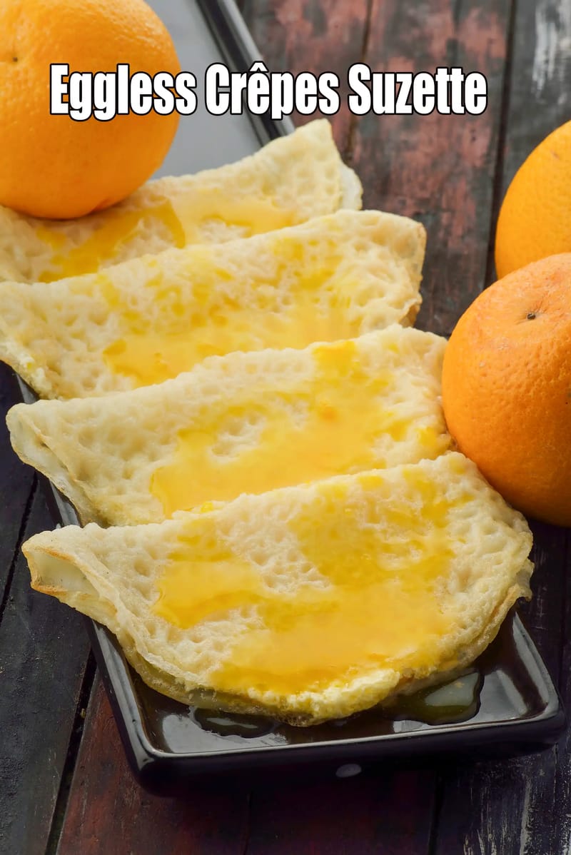 Eggless Crêpes Suzette | Butter Flavoured Orange Pancakes | Indian style French pancakes | | Tarla Dalal