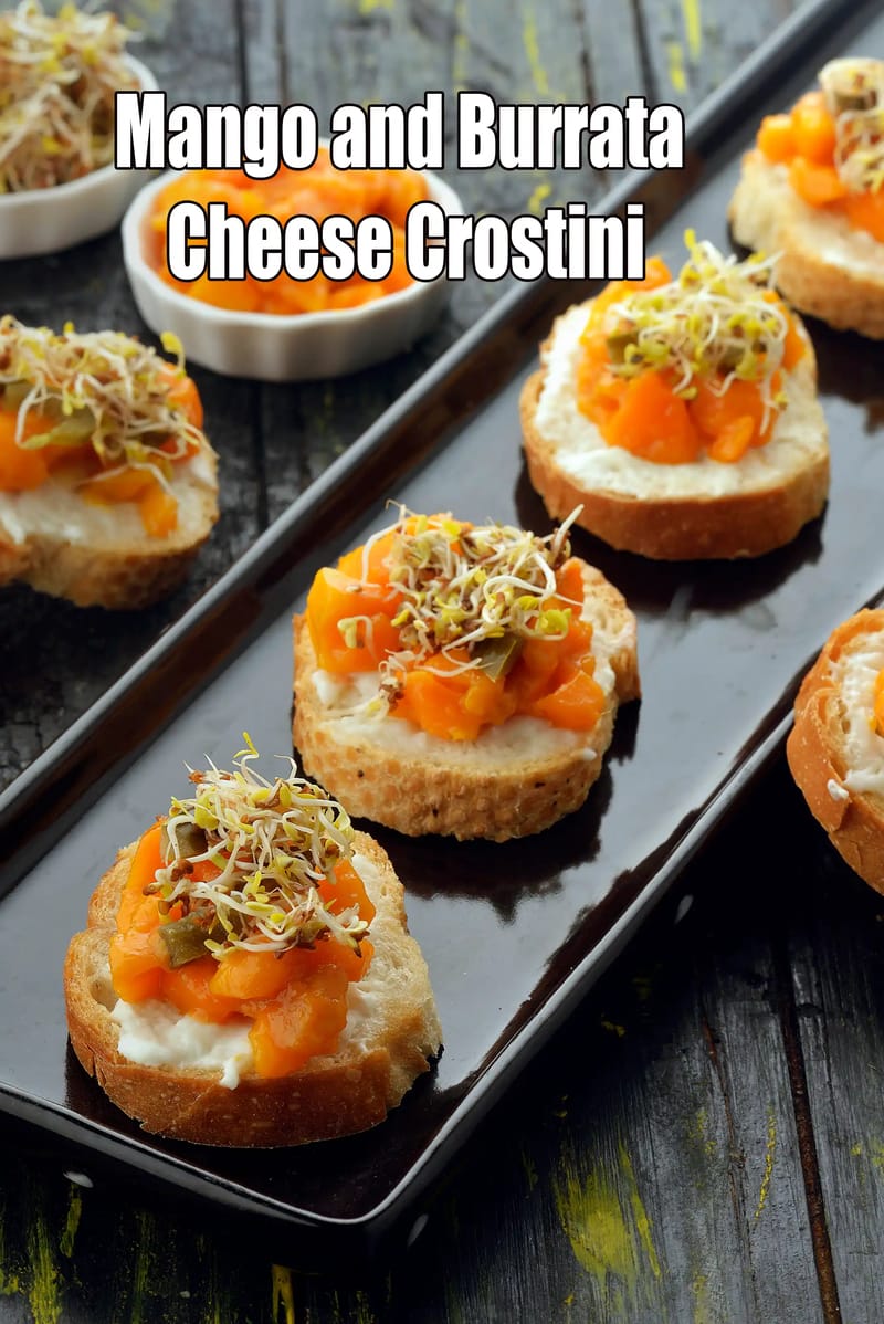 Mango and Burrata Cheese Crostini | Tarla Dalal