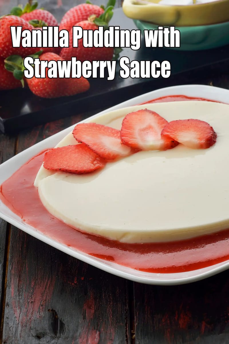 Vanilla Pudding with Strawberry  Sauce |  eggless vanilla pudding |  Indian style strawberry vanilla dessert | | Tarla Dalal