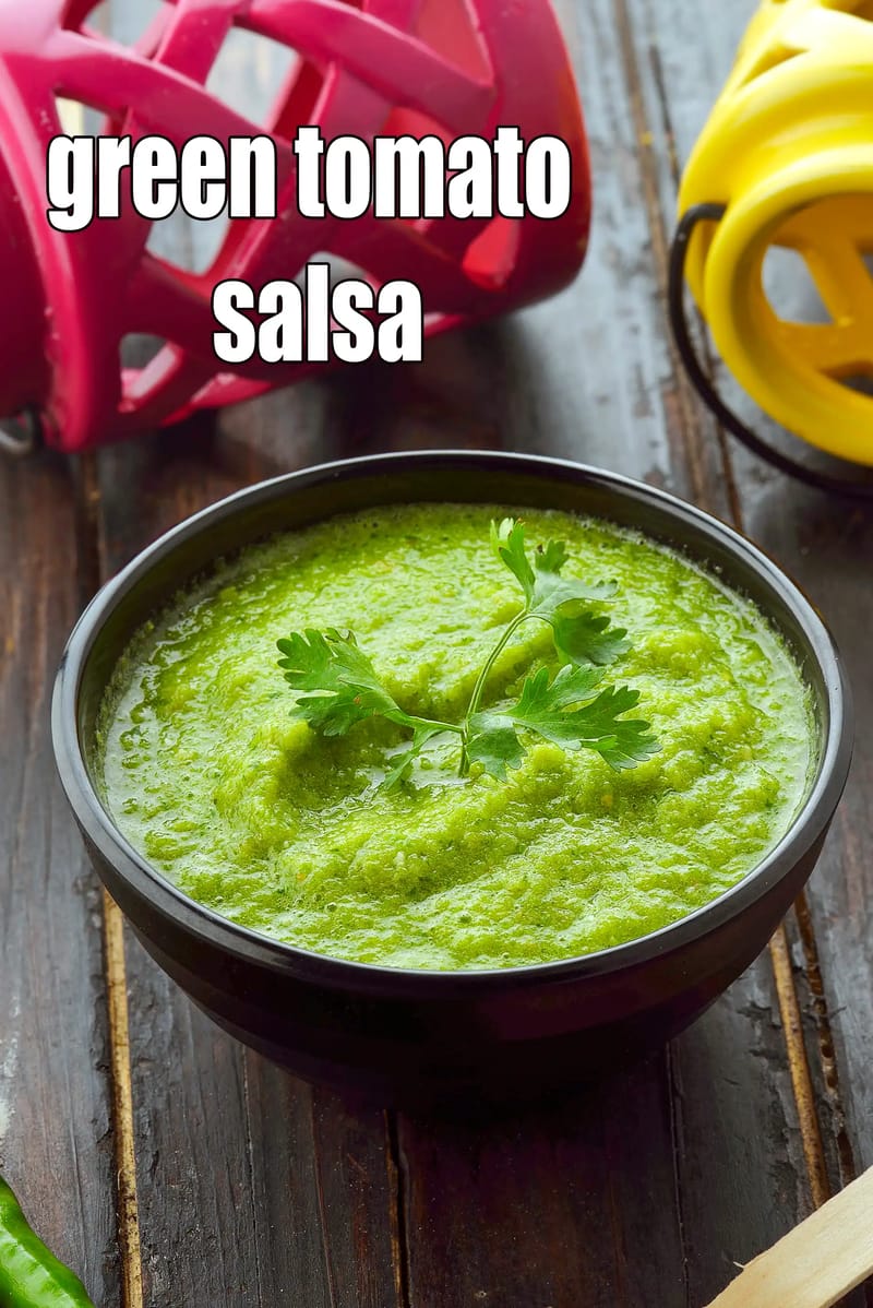 Green tomato salsa  recipe | Indian style Mexican salsa | homemade healthy fresh green tomato salsa | | Tarla Dalal