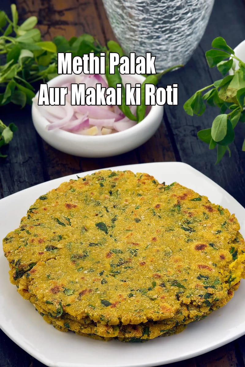 Methi palak makai ki roti | maize flour spinach roti for diabetics, heart, weight loss, fatty liver, kidney | fenugreek spinach corn roti | healthy gluten-free roti | | Tarla Dalal