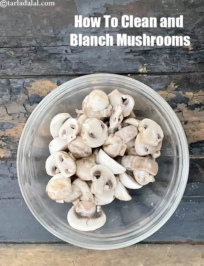 How To Clean And Blanch Mushrooms 42834R Recipe
