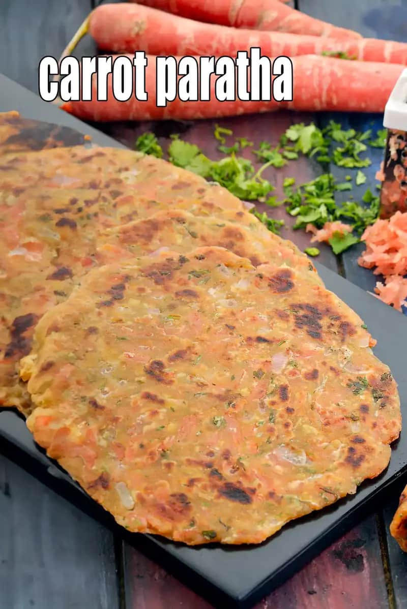Carrot Paratha Recipe (Indian Gajar Ka Paratha)