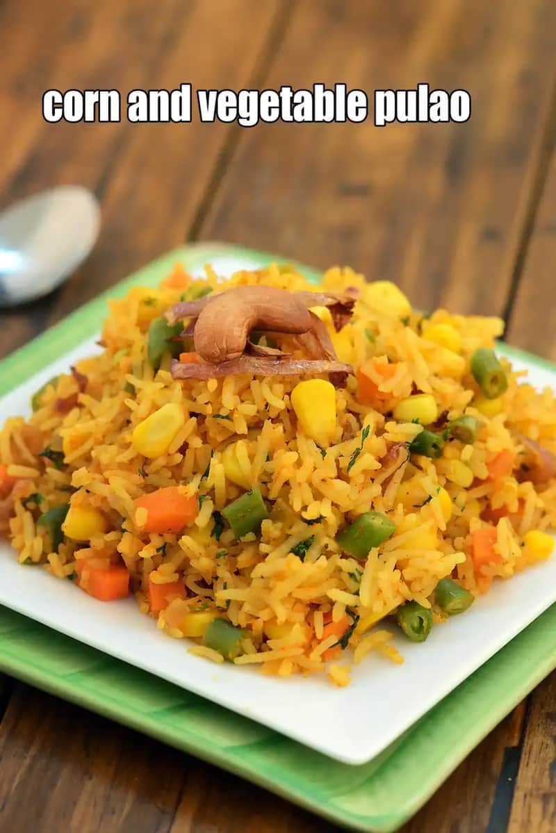 Corn And Vegetable Pulao Recipe