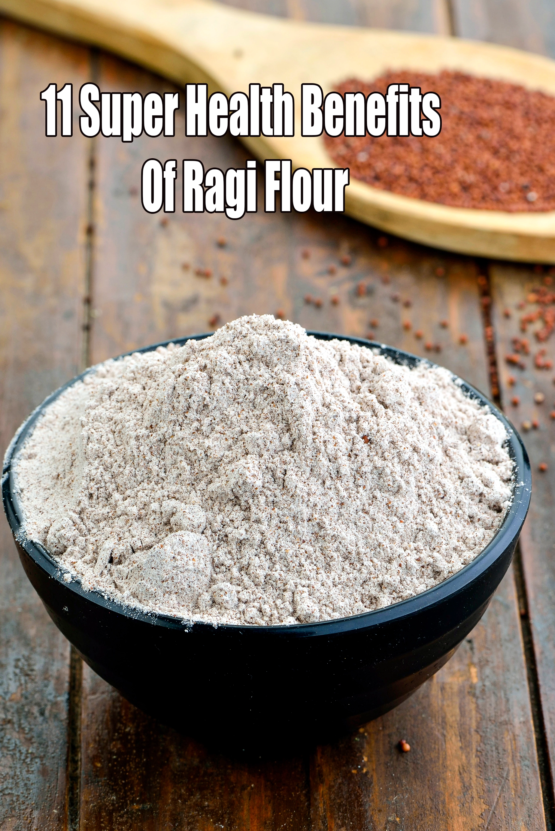 11 Super Health Benefits of Ragi Flour, Nachni, Finger Millets