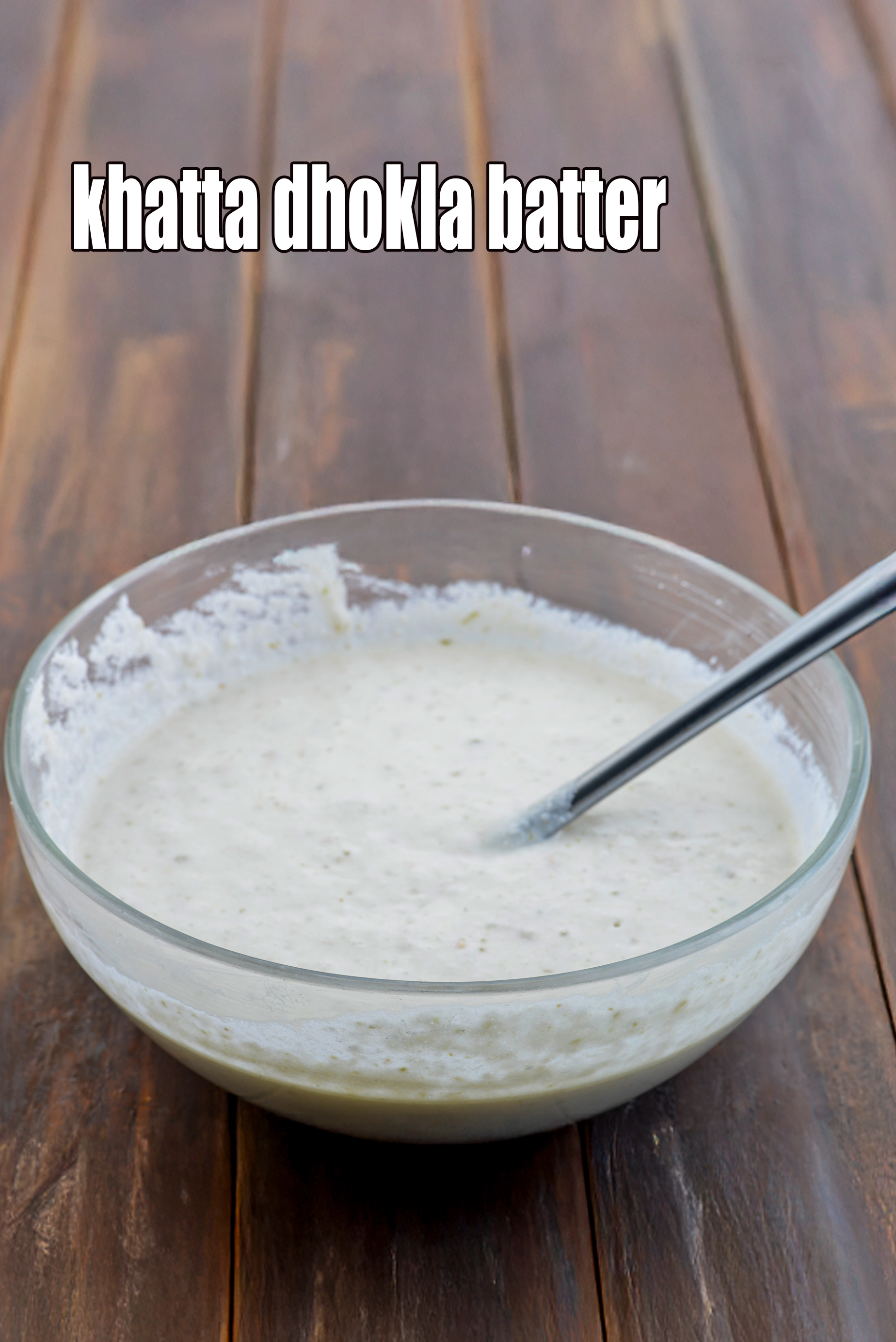 khatta dhokla batter
