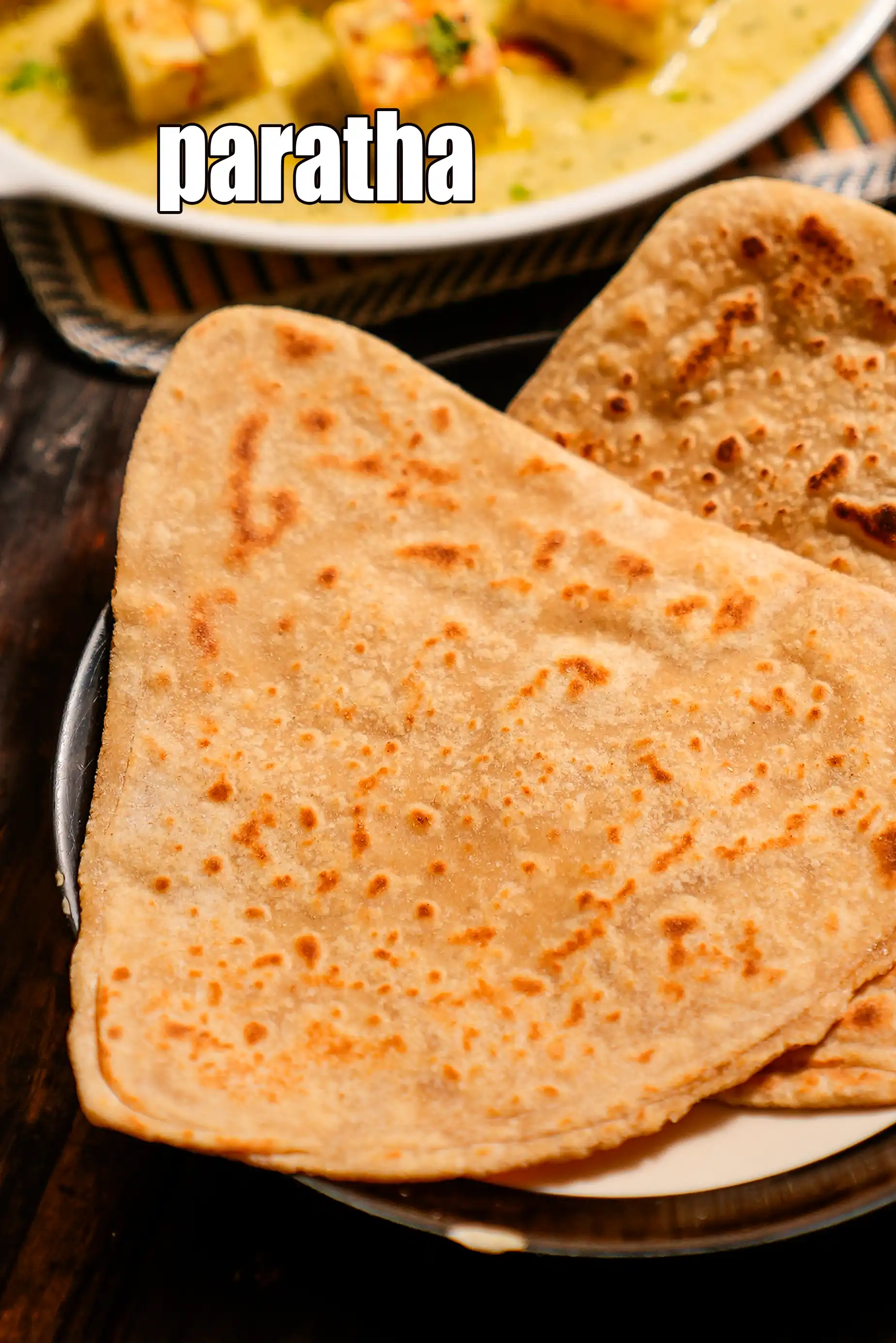 what is paratha? glossary, uses, recipes, benefits