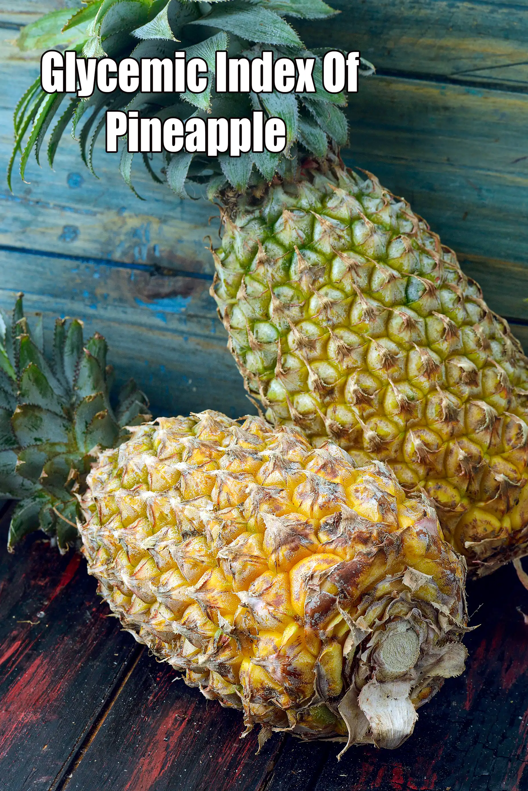 Glycemic Index Of Pineapple, 66 (MEDIUM GI)