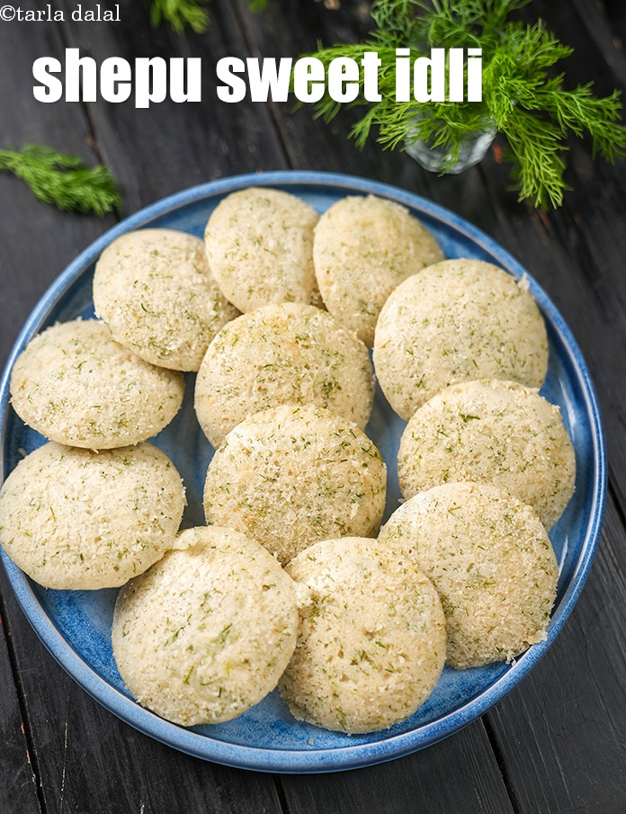 shepu sweet idli recipe | dill idlis with poha, Â jaggery and coconut | suva idlis with curd, jaggery and coconut |