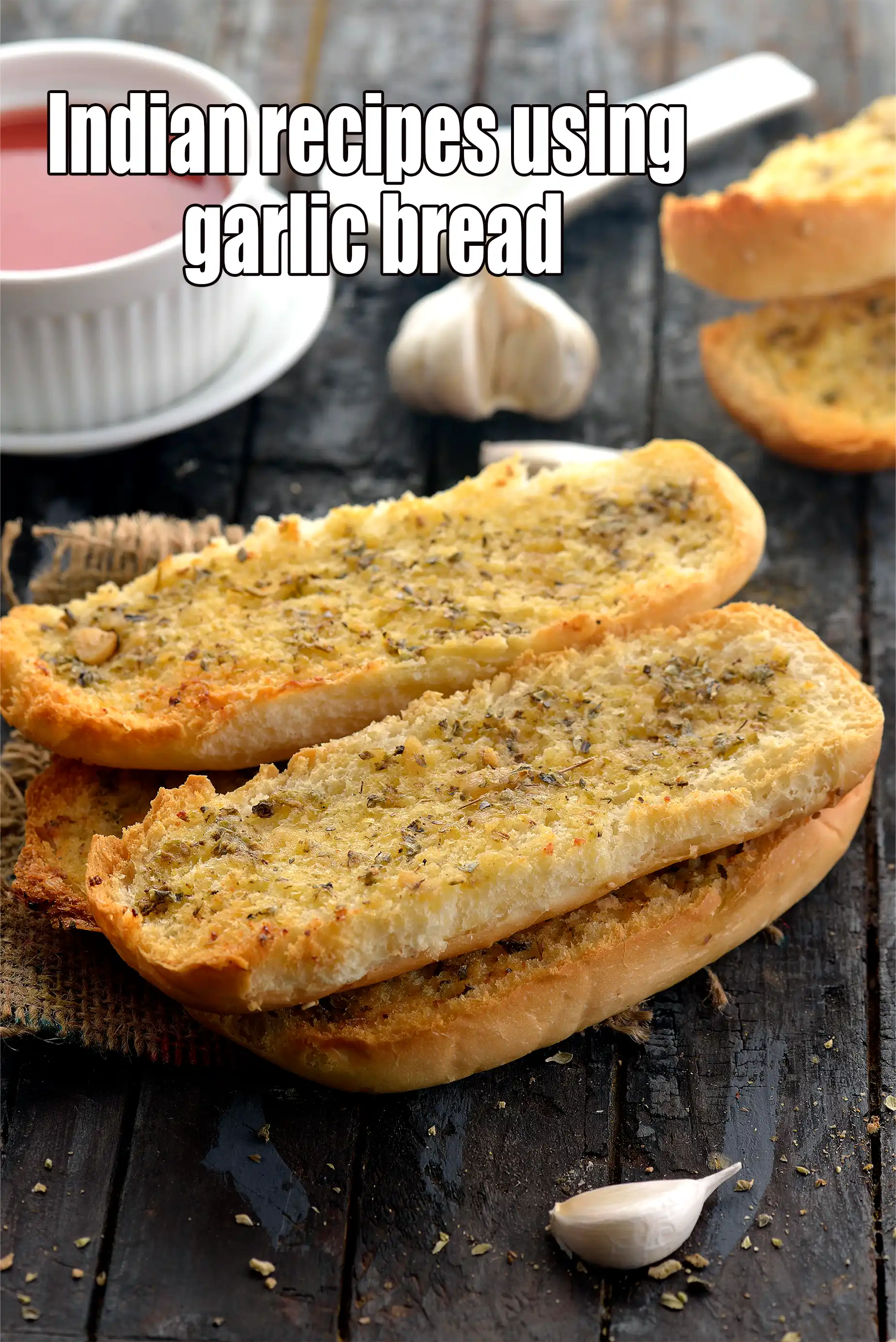 Recipes using garlic bread