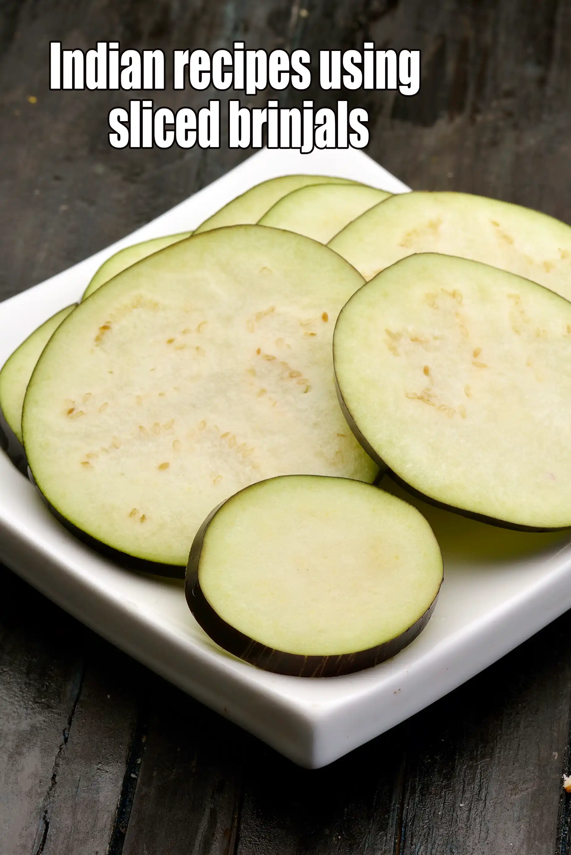 Recipes using sliced brinjals