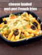 Cheese Loaded Peri Peri French Fries