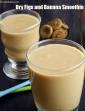 Dry Figs and Banana Smoothie, Dried Fig Smoothie