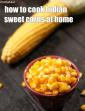 How To Cook Sweet Corn, Makai Ke Dane