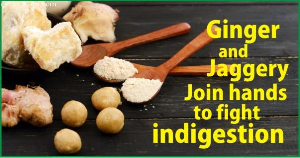GINGER AND JAGGERY JOIN HANDS TO FIGHT INDIGESTION